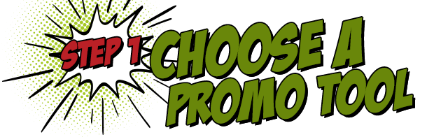 Step 1: Choose a Promotional Tool